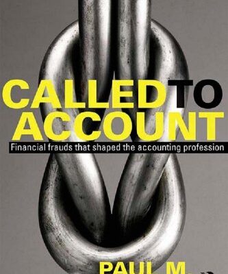 Called to Account: Financial Frauds that Shaped the Accounting Profession