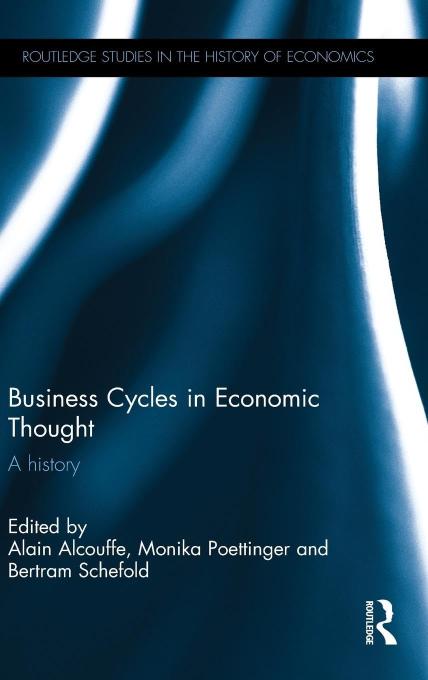 Business Cycles in Economic Thought; A History (Routledge Studies in the History of Economics)