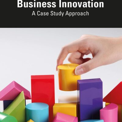 Business Innovation: A Case Study Approach