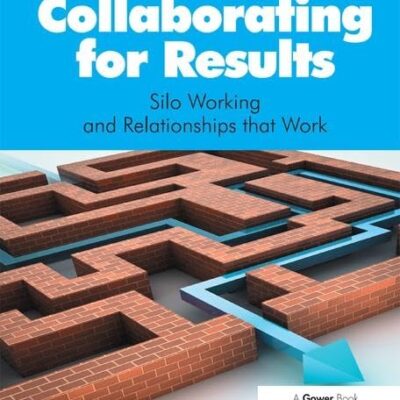 Collaborating for Results: Silo Working and Relationships that Work