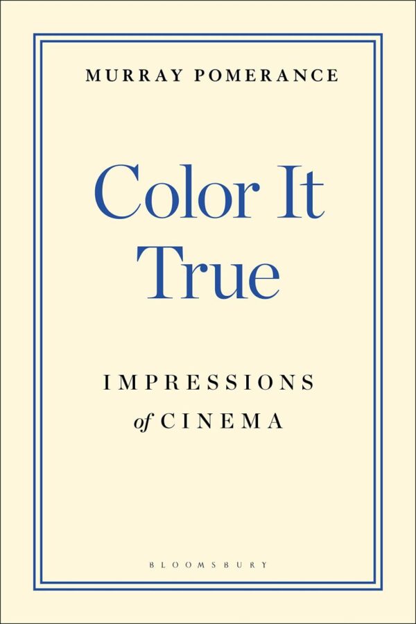 Color It True: Impressions of Cinema