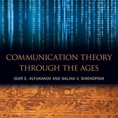 Communication Theory through the Ages