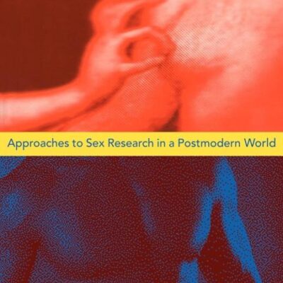 Conceiving Sexuality: Approaches to Sex Research in a Postmodern World