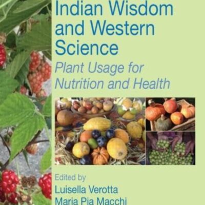 Connecting Indian Wisdom and Western Science: Plant Usage for Nutrition and Health: 15 (Traditional Herbal Medicines for Modern Times)