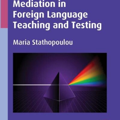 Cross-Language Mediation in Foreign Language Teaching And Testing: 43 (New Perspectives on Language and Education)