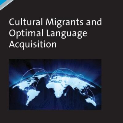 Cultural Migrants and Optimal Language Acquisition: 91 (Second Language Acquisition)