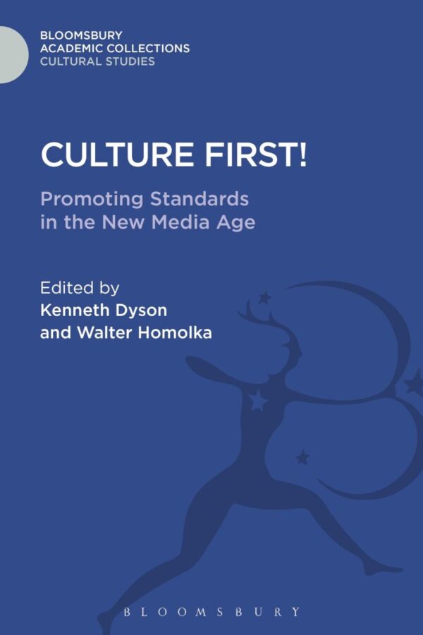 Culture First!: Promoting Standards in the New Media Age (Cultural Studies: Bloomsbury Academic Collections)