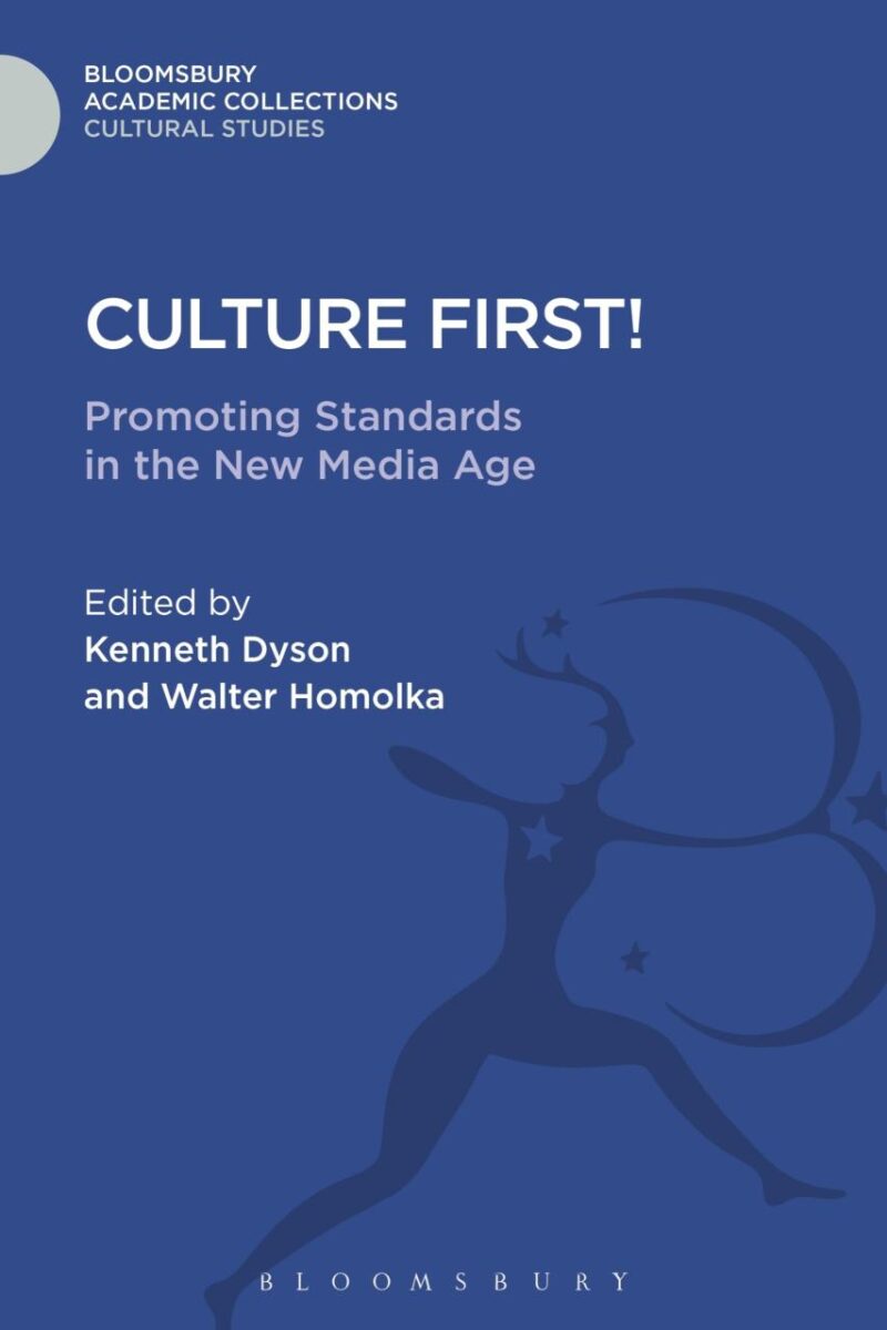 Culture First!: Promoting Standards in the New Media Age (Cultural Studies: Bloomsbury Academic Collections)