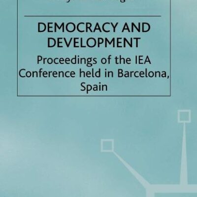Democracy and Development (International Economic Association Series)