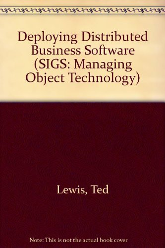 Deploying Distributed Business Software (SIGS: Managing Object Technology
