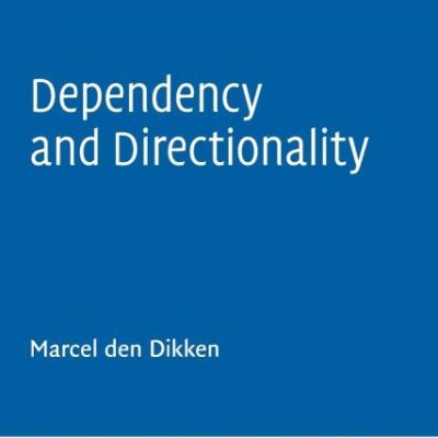 Dependency and Directionality: 154 (Cambridge Studies in Linguistics