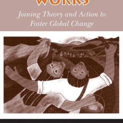 Democracy Works: Joining Theory and Action to Foster Global Change