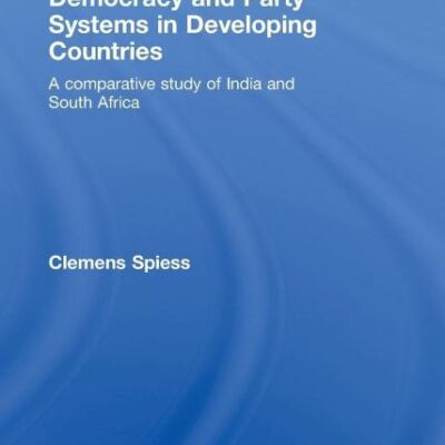 Democracy and Party Systems in Developing Countries: A Comparative Study of India and South Africa