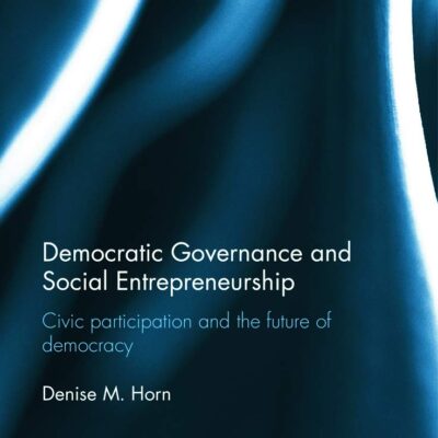Democratic Governance and Social Entrepreneurship: Civic Participation and the Future of Democracy