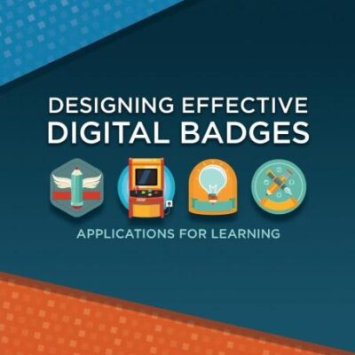 Designing Effective Digital Badges: Applications for Learning