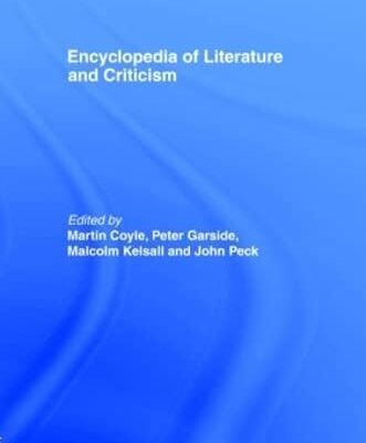 Encyclopedia of Literature and Criticism (Routledge Companion Encyclopedias)