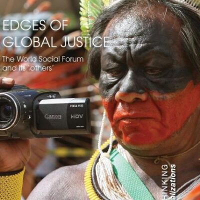Edge of Global Justice: The World Social Forum and its `Others`