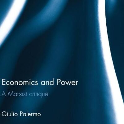 Economics and Power: A Marxist critique (Routledge Frontiers of Political Economy)