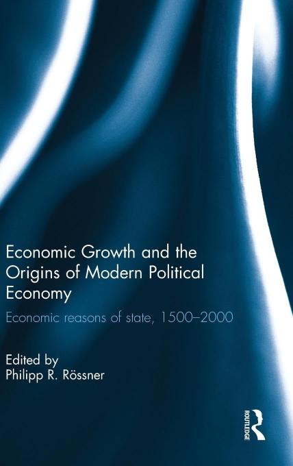 Economic Growth and the Origins of Modern Political Economy: Economic Reasons of State