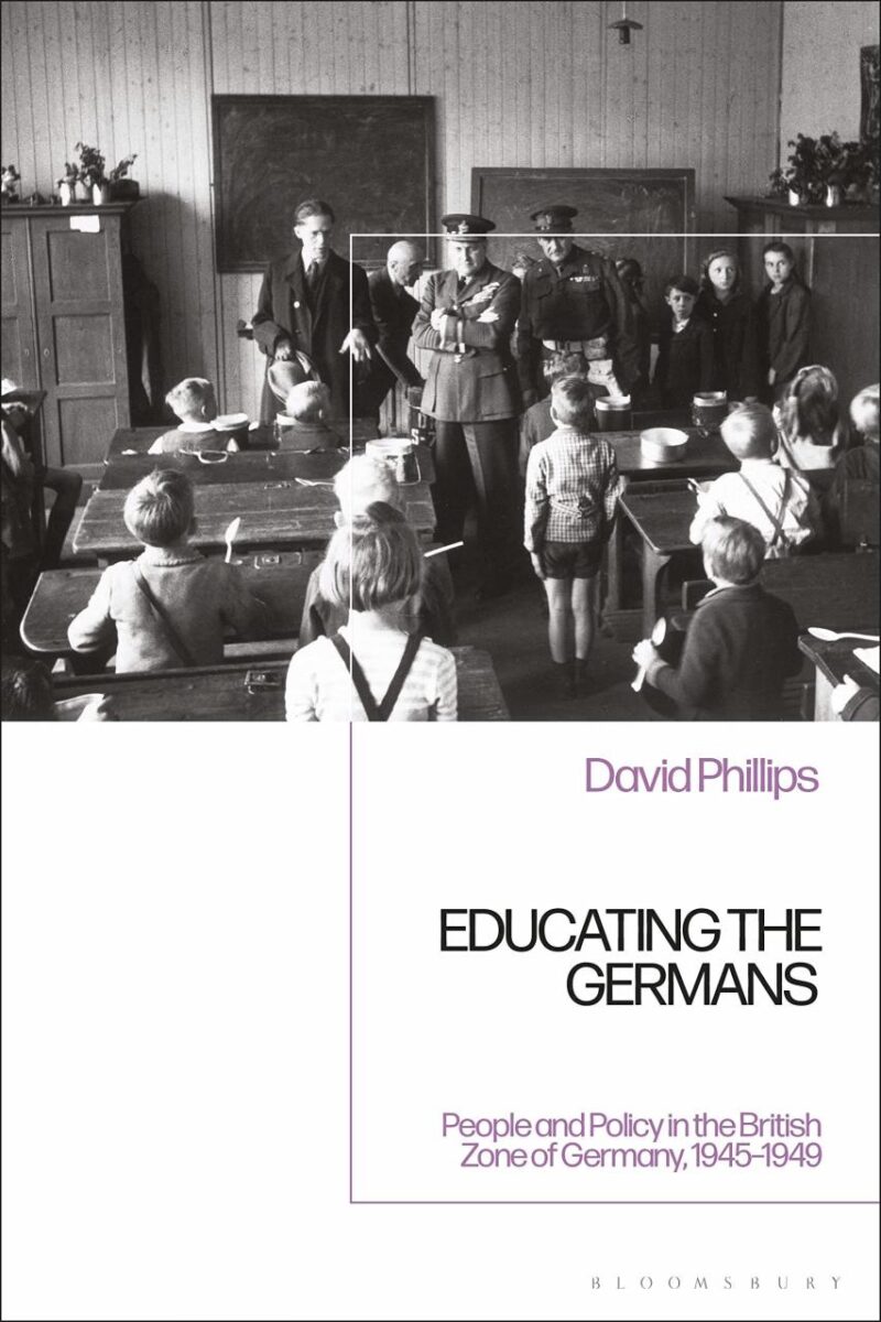 Educating the Germans: People and Policy in the British Zone of Germany