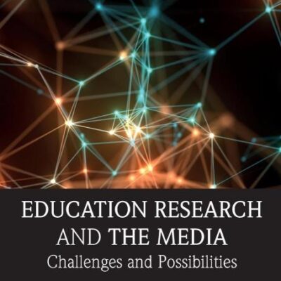 Education Research and the Media: Challenges and Possibilities