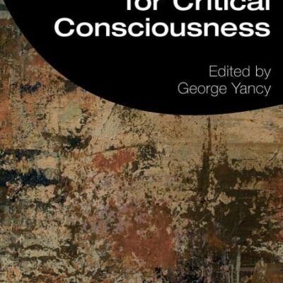 Educating for Critical Consciousness (Critical Social Thought)
