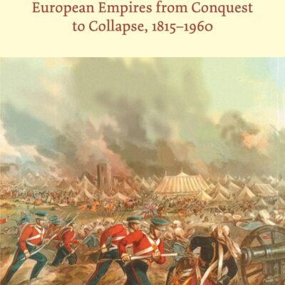 European Empires from Conquest to Collapse