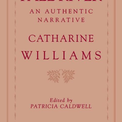 Fall River: An Authentic Narrative (Women Writers in English 1350-1850)
