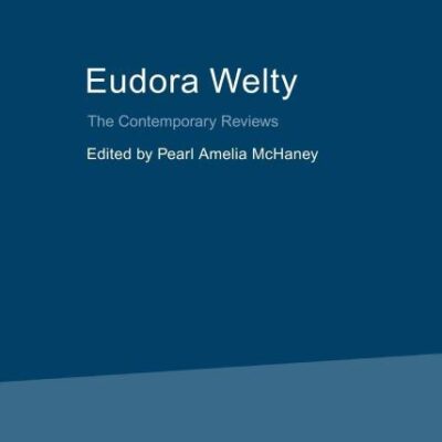 Eudora Welty: The Contemporary Reviews: 15 (American Critical Archives)