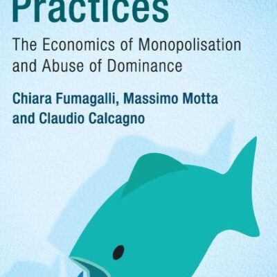 Exclusionary Practices: The Economics of Monopolisation and Abuse of Dominance