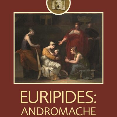 Euripides: Andromache (Companions to Greek and Roman Tragedy)