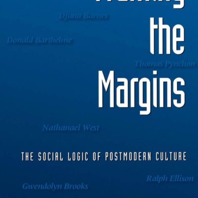 Framing the Margins: The Social Logic of Postmodern Culture