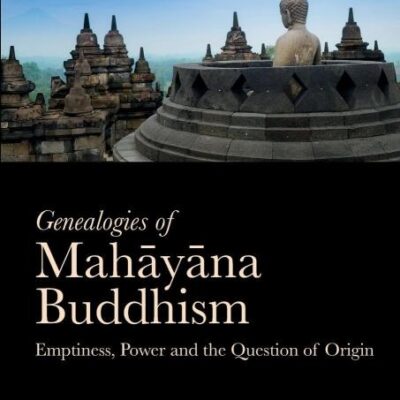 Genealogies of Mahāyāna Buddhism: Emptiness
