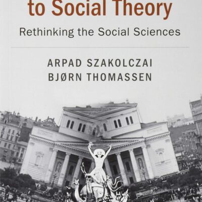 From Anthropology to Social Theory: Rethinking the Social Sciences