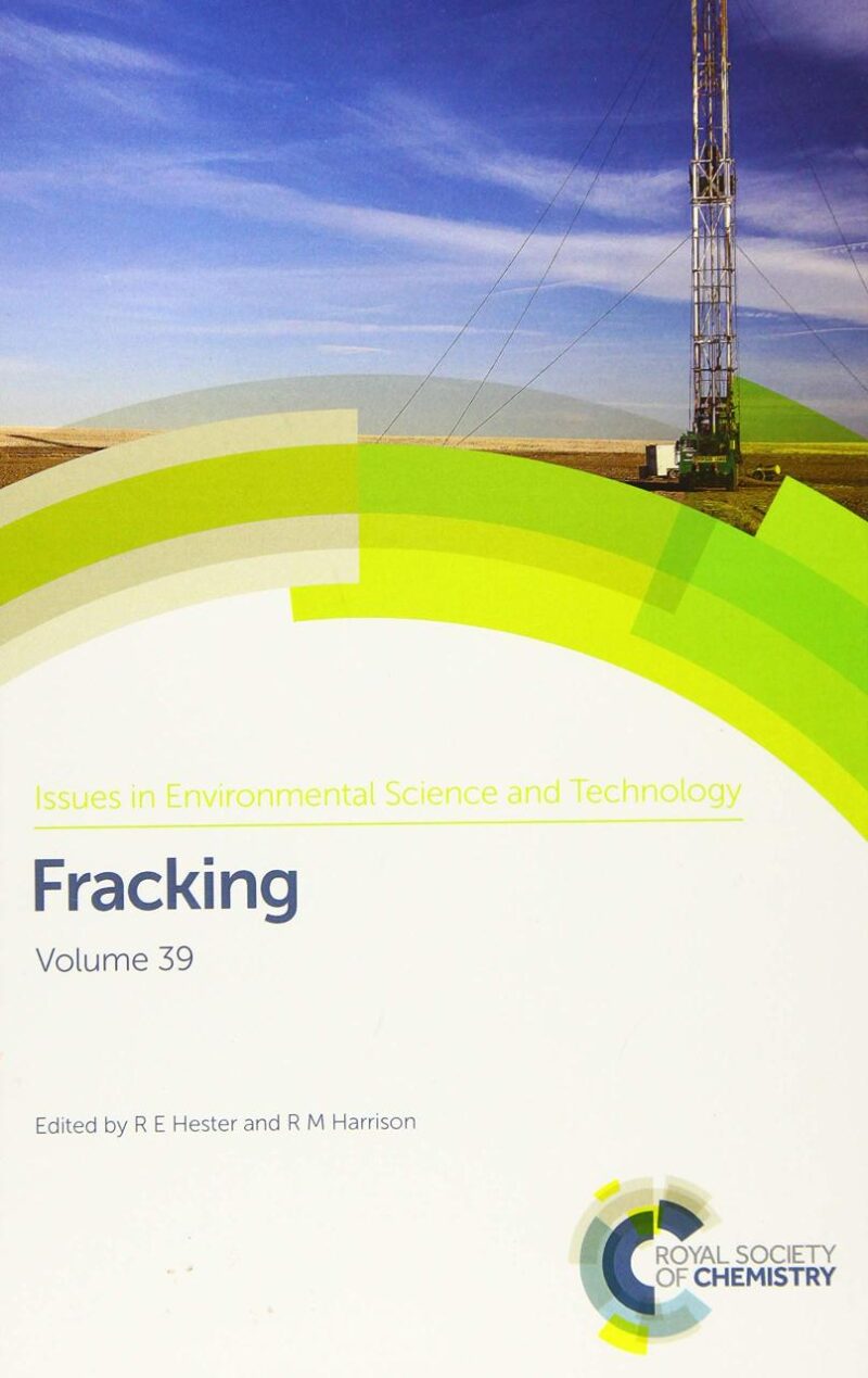 FRACKING: Volume 39 (Issues in Environmental Science and Technology)