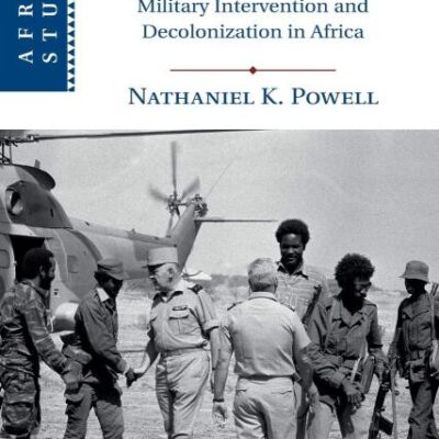 France's Wars in Chad: Military Intervention and Decolonization in Africa: 150 (African Studies