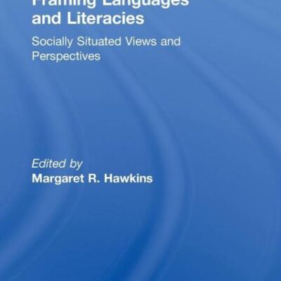 Framing Languages and Literacies: Socially Situated Views and Perspectives