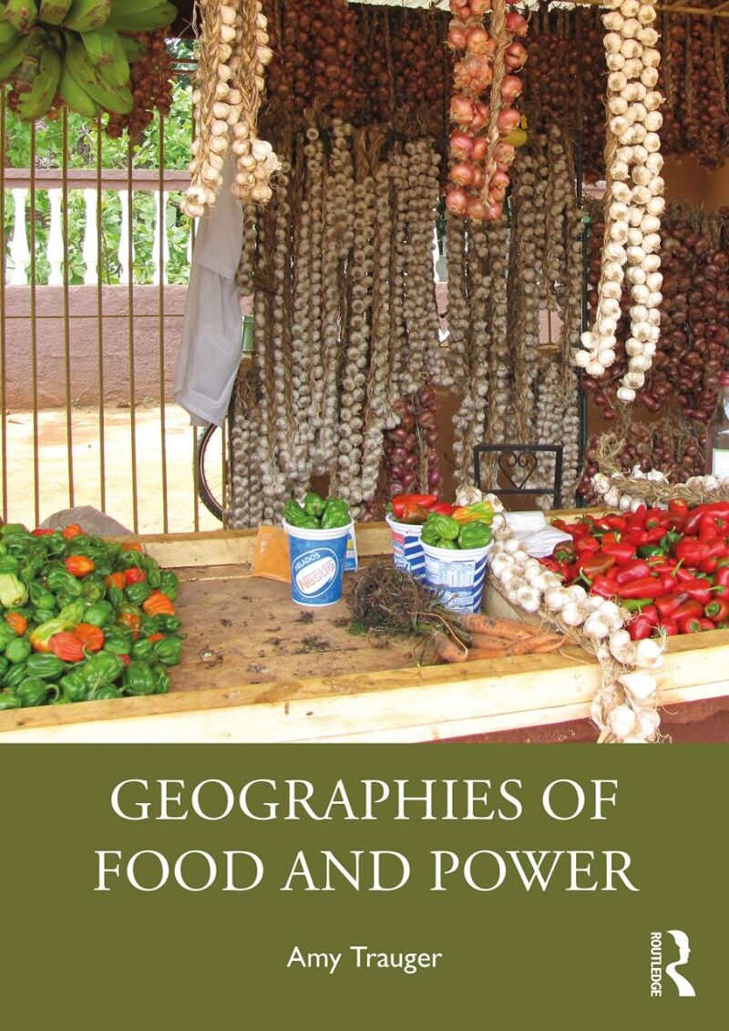 GEOGRAPHIES OF FOOD AND POWER