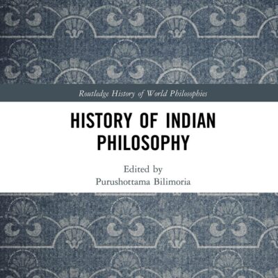 History of Indian Philosophy: Routledge History of World Philosophies