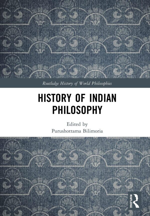History of Indian Philosophy: Routledge History of World Philosophies