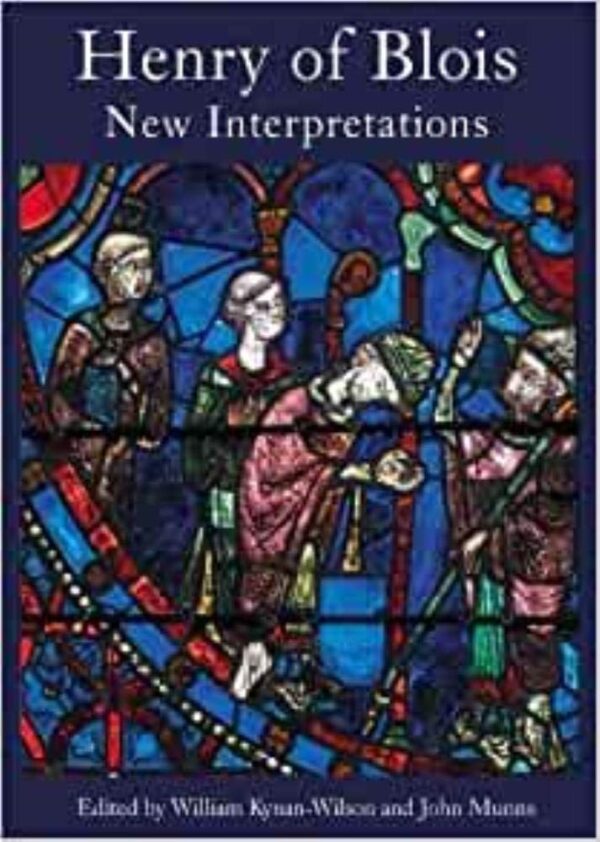 Henry of Blois: New Interpretations