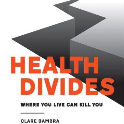 Health Divides: Where You Live Can Kill You