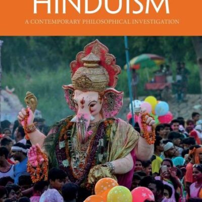 Hinduism: A Contemporary Philosophical Investigation