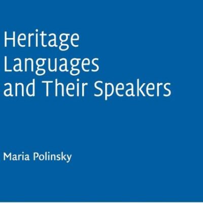Heritage Languages and their Speakers: 159 (Cambridge Studies in Linguistics