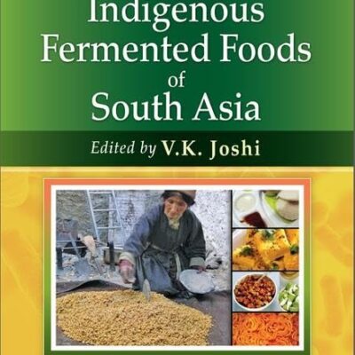Indigenous Fermented Foods of South Asia: 7 (Fermented Foods and Beverages Series)