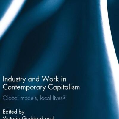 Industry and Work in Contemporary Capitalism: Global Models