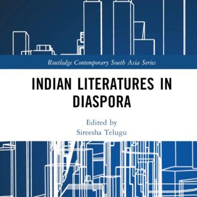 Indian Literatures in Diaspora (Routledge Contemporary South Asia Series)