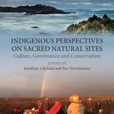 Indigenous Perspectives on Sacred Natural Sites: Culture