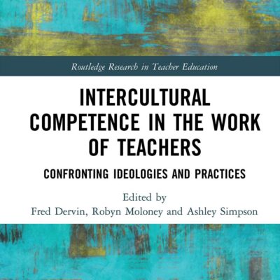 Intercultural Competence in the Work of Teachers: Confronting Ideologies and Practices