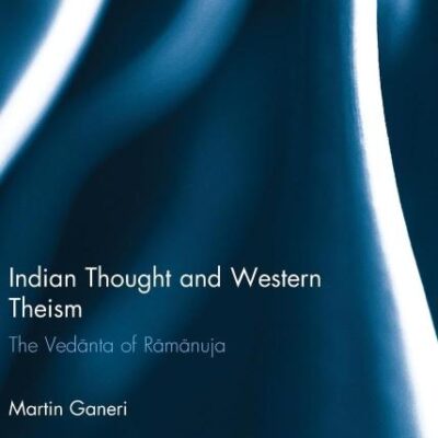 Indian Thought and Western Theism: The Vedanta of Ramanuja